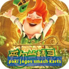 poki jogos smash karts